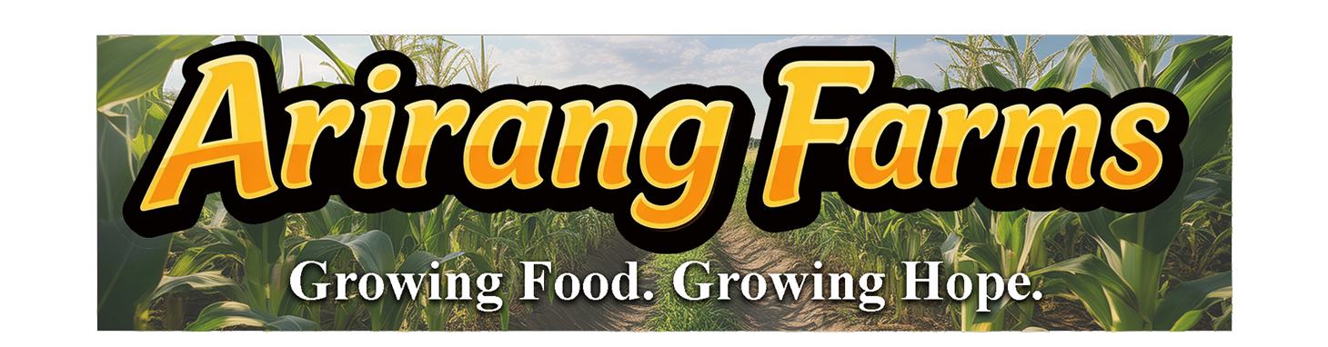 Arirang Farms — Growing Food. Growing Hope.